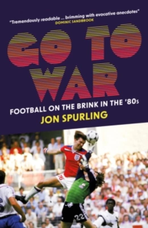 Go To War : Football on the Brink in the '80s Hardback
