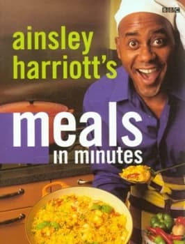 Ainsley Harriotts Meals in Minutes. by Ainsley Harriott Paperback