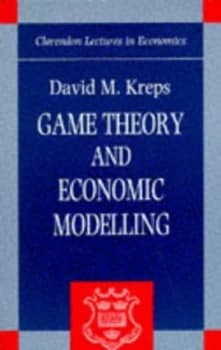 Game Theory and Economic Modelling by David M Kreps Book