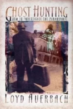 ghost hunting how to investigate the paranormal