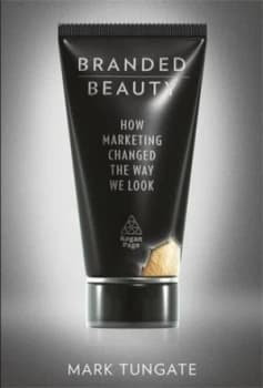 Branded Beauty by Mark Tungate Hardback