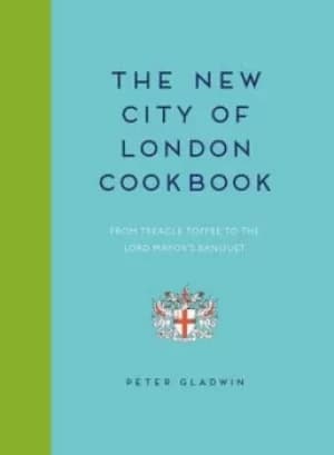 The City of London cookbook by Peter Gladwin