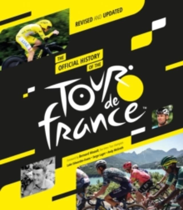 The Official History of the Tour De France. Hardback. By Serge Laget, Luke EdwardesEvans, Andy McGrath Books