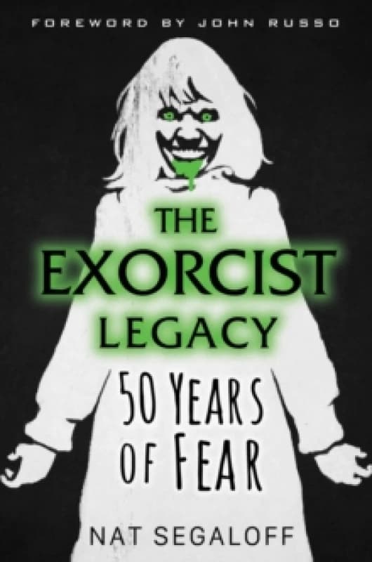 The Exorcist Legacy : 50 Years of Fear Hardback