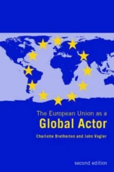 The European Union As a Global Actor by Charlotte Bretherton Paperback