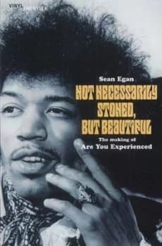 Not Necessarily Stoned but Beautiful by Sean Egan Hardback