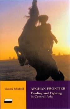 Afghan Frontier by Victoria Schofield and Victoria Schofield Book