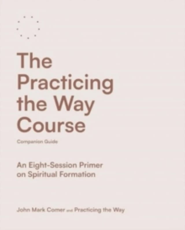 The Practicing the Way Course Companion Guide. Paperback. By John Mark Comer Books