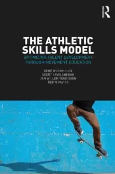 The Athletic Skills ModelOptimizing Talent Development Through Movement Education