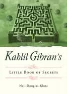 kahlil gibrans little book of secrets