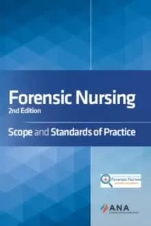 Forensic Nursing : Scope and Standards of Practice