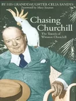 Chasing Churchill by Celia Sandys