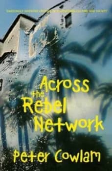 Across the Rebel Network by Peter Cowlam Paperback
