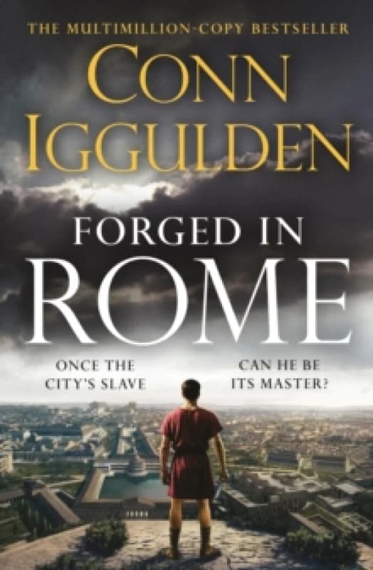 Forged in Rome. Hardback. By Conn Iggulden Books