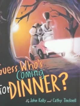 Guess Whos Coming for Dinner by John Kelly and Cathy Tincknell Book