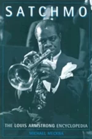 satchmo the louis armstrong encyclopedia