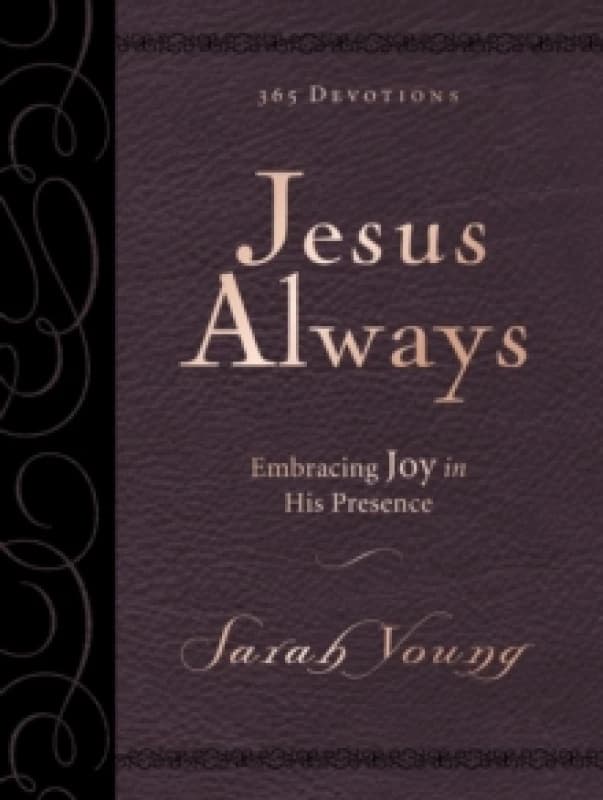 Jesus Always, Large Text Leathersoft, with Full Scriptures : Embracing Joy in His Presence (A 365-Day Devotional) The Perfect Christian Gift for Lent