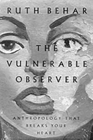 vulnerable observer anthropology that breaks your heart