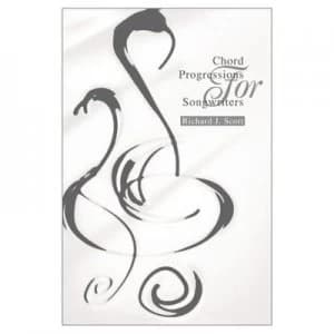 Chord Progressions for Songwriters by Richard J Scott Book
