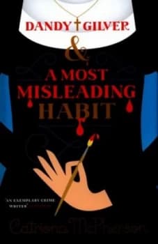 Dandy Gilver and a Most Misleading Habit by Catriona Mcpherson Hardback