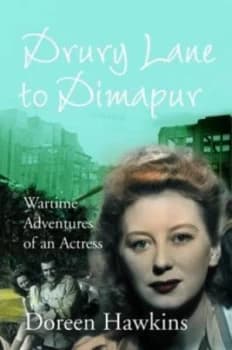 Drury Lane to Dimapur by Doreen Hawkins Hardback
