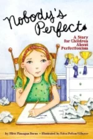 nobodys perfect a story for children about perfectionism