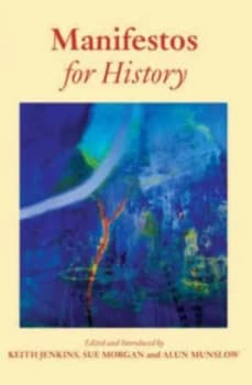 Manifestos for History by Sue Morgan Book