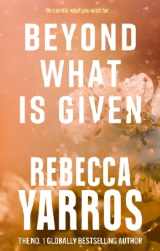 Beyond What Is Given. Paperback. By Rebecca Yarros Books