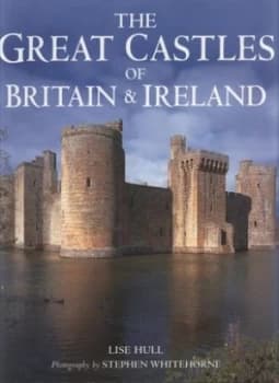 The Great Castles of Britain and Ireland by Lise Hull and Stephen Whitehorne Paperback