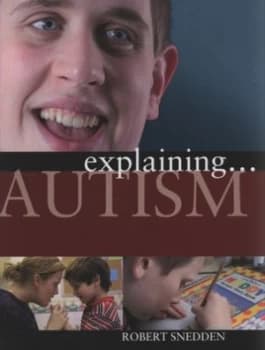 Explaining Autism by Robert Snedden Hardback