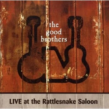 The Good Brothers - Live at Rattlesnake Saloon CD