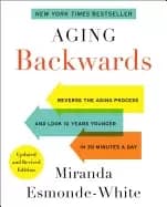 aging backwards updated and revised edition reverse the aging process and l