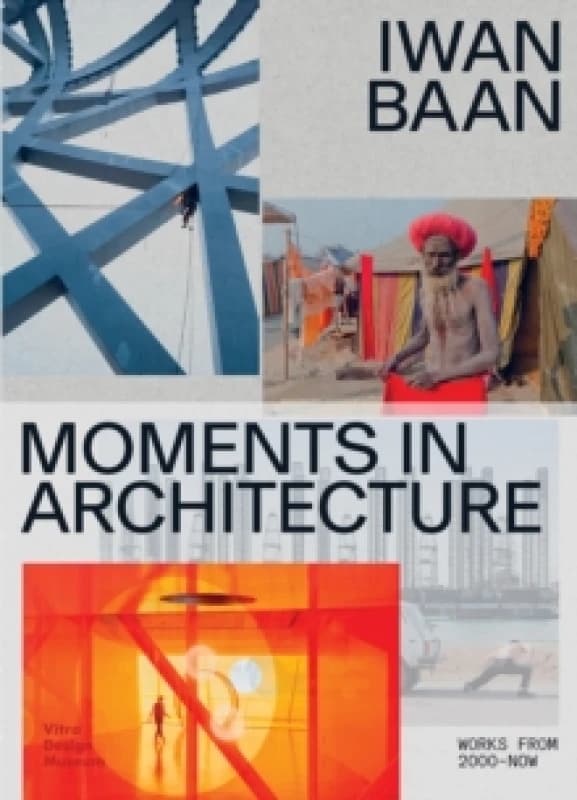 Iwan Baan: Moments in Architecture Paperback / softback