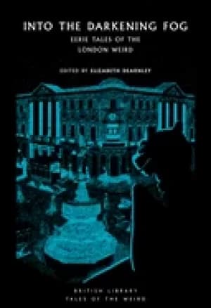 into the london fog eerie tales from the weird city