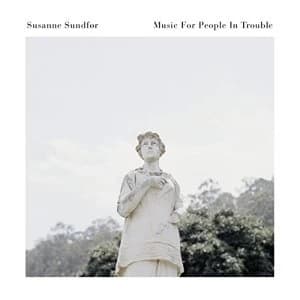 Susanne Sundfor - Music For People In Trouble Vinyl