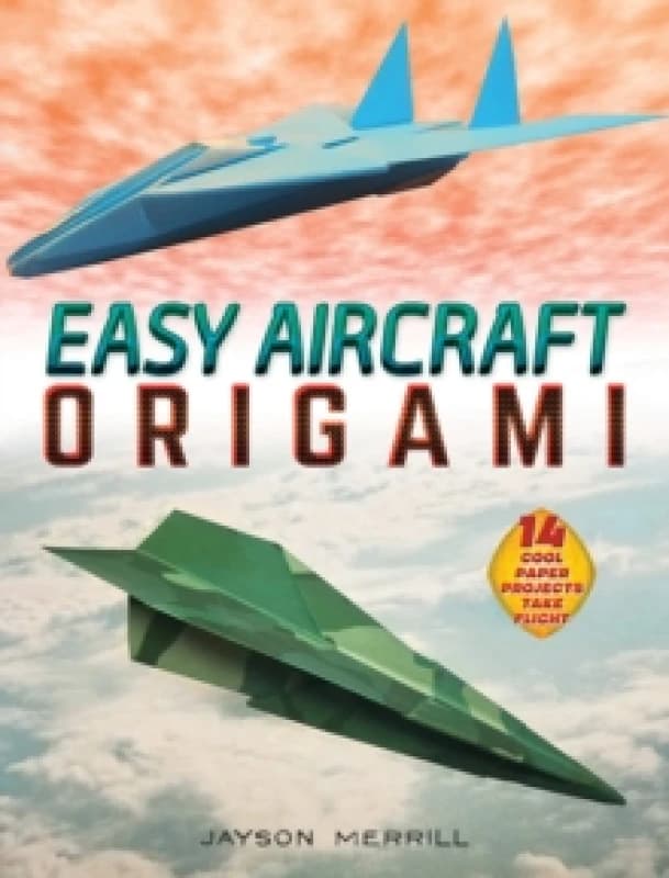 Easy Aircraft Origami. Paperback. By Jayson Merrill Books
