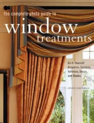 The complete photo guide to window treatments by Linda Neubauer