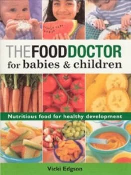 The Food Doctor for Babies and Children by Vicki Edgson Paperback