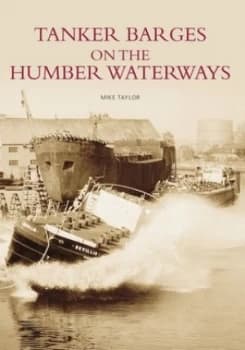 Tankers on the Humber Waterways by David Taylor Paperback