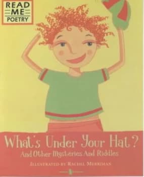 Whats under Your Hat and Other Mysteries and Riddles by Myra Barrs and Sue Ellis and Rachel Merriman Book