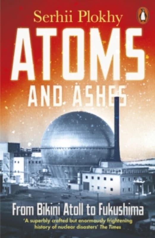 Atoms and Ashes. Paperback. By Serhii Plokhy Books
