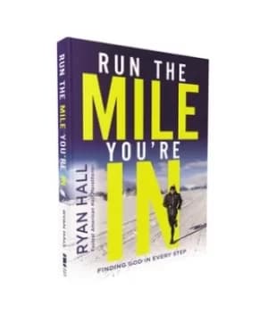 Run the mile youre in by Ryan Hall