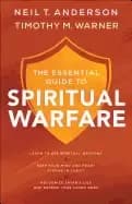 essential guide to spiritual warfare learn to use spiritual weapons keep yo