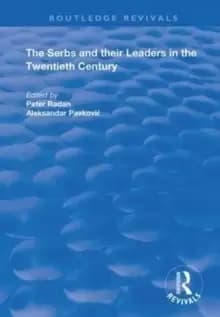 The Serbs and their Leaders in the Twentieth Century