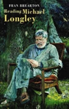 Reading Michael Longley by Fran Brearton