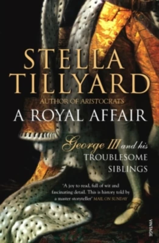 A Royal Affair : George III and his Troublesome Siblings Paperback / softback