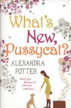 Whats New Pussycat by Alexandra Potter Paperback