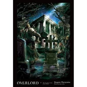 Overlord, Vol. 7 The Invaders of the Great Tomb (Light Novel) Hardcover