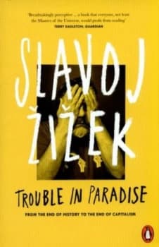 Trouble in Paradise by Slavoj Zizek Book