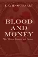 blood and money war slavery finance and empire